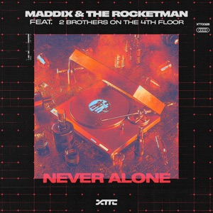 2 Brothers On the 4th Floor;Maddix;The Rocketman — Never Alone