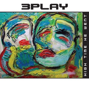 3Play — High Time He Went