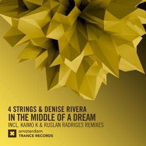4 Strings & Denise Rivera — In The Middle Of A Dream (Ruslan Radriges Radio Edit)