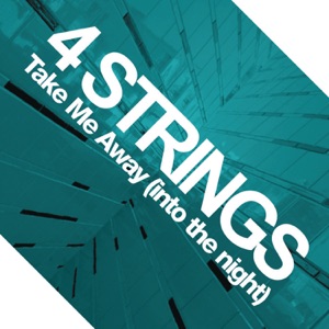4 Strings — Take Me Away (Into The Night)