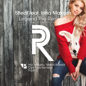 5Beat Ft. Irina Makosh — Legend (Maglev Remix)