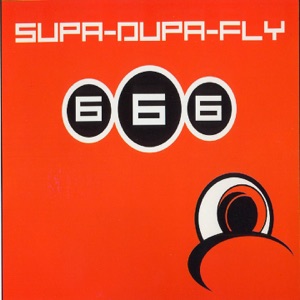 666 — Supa-Dupa-Fly (Beats 'N Voices In The Mixes)