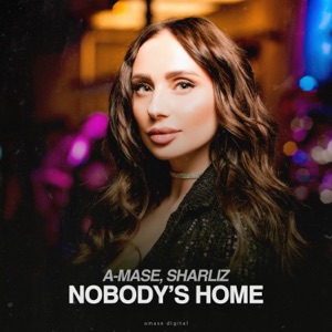 A Mase & Sharliz — Nobody's Home (Original Vip Mix)