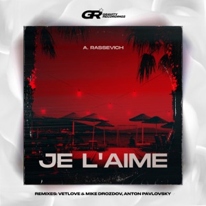 A. Rassevich — Je L'aime (VetLove & Mike Drozdov Extended Remix)