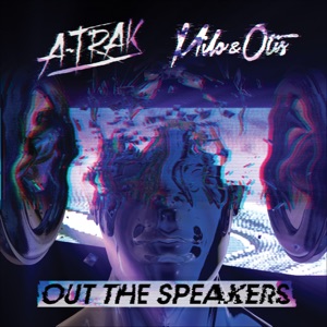 A-TRAK/MILO/OTIS — Out The Speakers