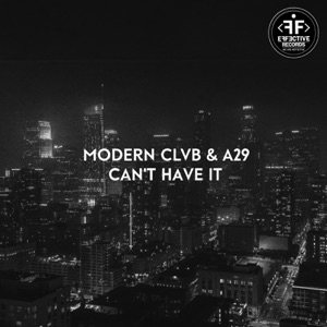 MODERN CLVB, A29 — Can't Have It