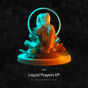 A2Z — Liquid Prayer (Original Mix)