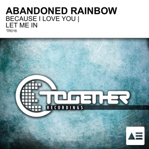 Abandoned Rainbow — Because I Love You (Original Mix)