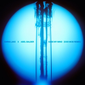 Chris Lake , Abel Balder — Ease My Mind