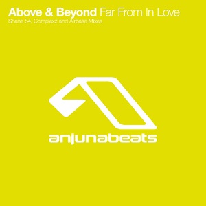 Above & Beyond — Far From In Love (Complexz Remix)