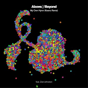 Above & Beyond feat. Zoë Johnston — My Own Hymn (Keeno Remix)