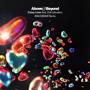 Above & Beyond ft Zoe Johnston — Crazy Love (ANUQRAM Remix)