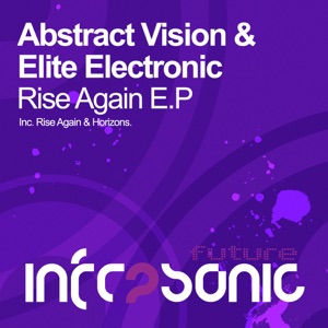 Abstract Vision & Elite Electronic — Rise Again (Original Mix)