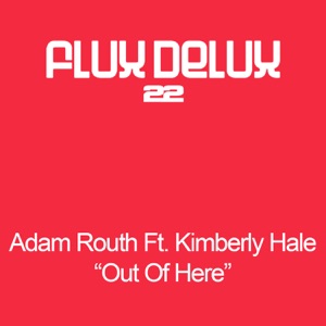 Adam Routh feat. Kimberly Hale — Out Of Here (Ben Gold Dub)