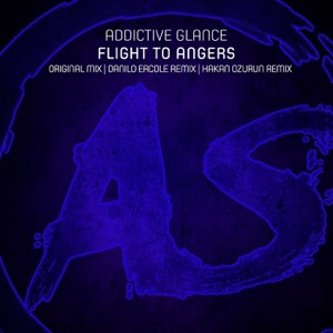 Addictive Glance — Flight To Angers (Danilo Ercole Remix)