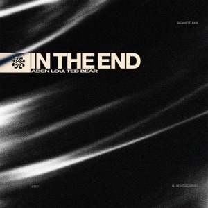 Aden Lou/Ted Bear — In The End