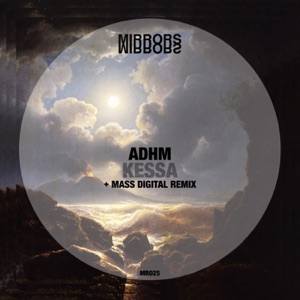 ADHM — Kessa (Mass Digital Remix)