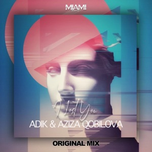 Adik & Aziza Qobilova — I Lost You