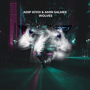Amin Salmee, Adip Kiyoi — Wolves (Extended Mix)