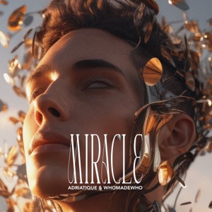 WhoMadeWho, Adriatique — Miracle (Original Mix)