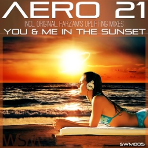 Aero 21 — You & Me In The Sunset (Farzam's Uplifting Remix)