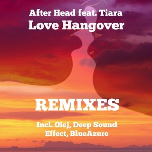 After Head feat. Tiara — Love Hangover (Deep Sound Effect Remix)