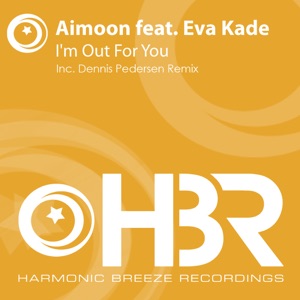 Aimoon Feat Eva Kade — I'm Out For You (Dub Mix)