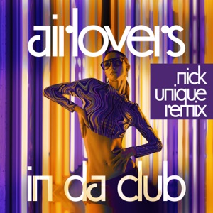 AIR LOVERS/NICK UNIQUE — In Da Club