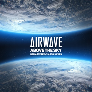 Airwave — Above The Sky (Remastered DJ Fire Remix)