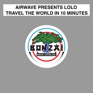 Airwave pres. Lolo — Travel The World In 10 Minutes (Evoalmo Remix)