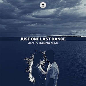 Aize;Danna Max — Just One Last Dance