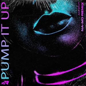 AKCENT;NA-NO — Pump It Up Na-No Remix
