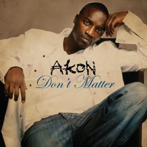 Akon — Don't Matter