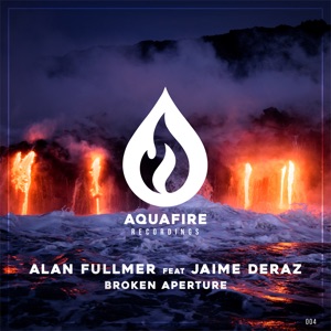 Alan Fullmer feat. Jaime Deraz — Broken Aperture (Extended Mix)