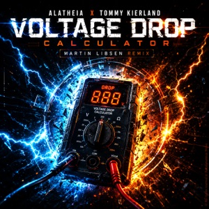 Alatheia x Tommy Kierland — Voltage Drop Calculator (Martin Libsen Extended Remix)