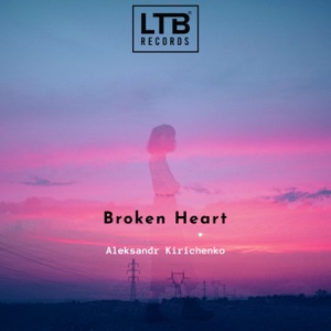 Aleksandr Kirichenko — Broken Heart
