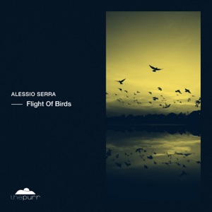 Alessio Serra — Flight of Birds (Original Mix)