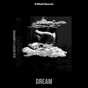 Alex Beckett & Droppers — Dream - 0:00