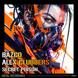 ALEX CLUBBERS/BAZCO — Secret Poison
