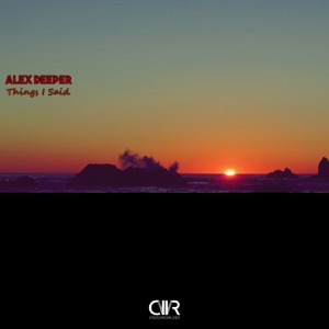 Alex Deeper — Things I Said