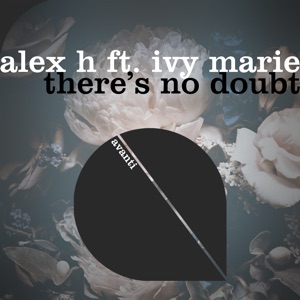 Alex H — There's No Doubt (feat. Ivy Marie) [Extended Mix]