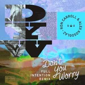 Ron Carroll, Alex Kosoglaz — Don't You Worry (Full Intention Remix)