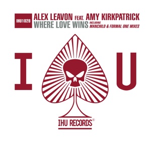 Alex Leavon Ft Amy Kirkpatrick — Where Love Wins (Manchild Extended Remix)