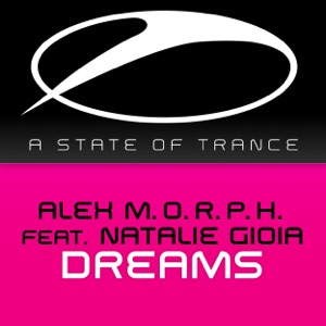 Alex M.O.R.P.H. ft. Natalie Gioia — Dreams (Original Club Mix)