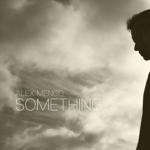 ALEX MENCO — SOMETHING