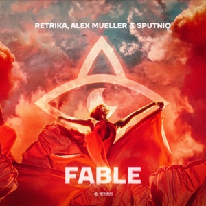 Retrika, Alex Mueller & Sputniq — Fable (Extended Mix)