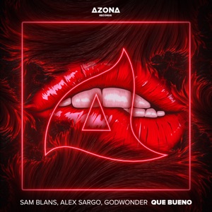 Sam Blans, Alex Sargo & Godwonder — Que Bueno