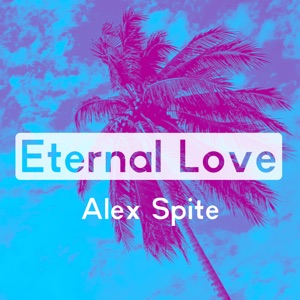 Alex Spite — Eternal Love