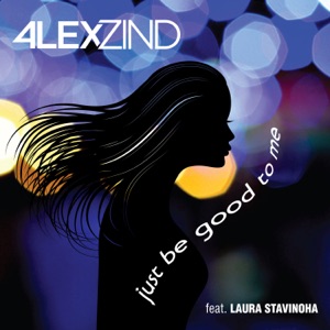 Zind, Alex / Stavinoha, Laura — Just Be Good to Me
