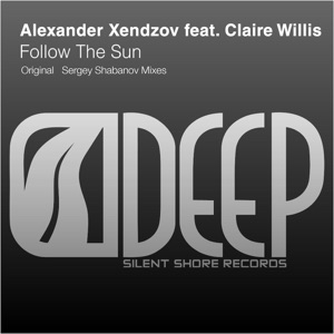 XENDZOV, Alexander feat CLAIRE WILLIS — Follow The Sun (radio edit)